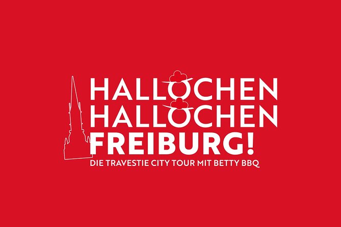 Hey, Hallöchen, Freiburg! - The Travestie City Tour with Betty BBQ - What 1 hour 20 minutes feels like on your feet